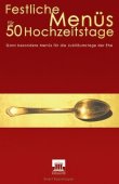 Festliche Menüs für 50 Hochzeitstage - Evert Kornmayer - Kornmayer