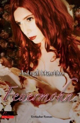 Feuermohn – Astrid Martini – Plaisir d'Amour – Bücher & Literatur Romane & Literatur Erotischer Roman – Charts & Bestenlisten
