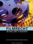 Filmrecht im Kino- und TV-Geschäft - Alles was Filmemacher wissen müssen - 3. Auflage 2008 - Patrick Jacobshagen - PPVMedien