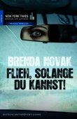 Flieh, solange du kannst! - Brenda Novak - Cora/Mira