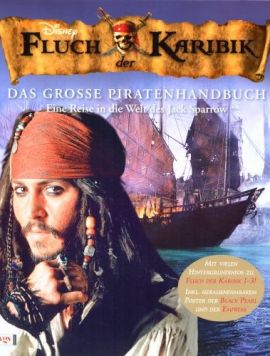 Fluch der Karibik – Das große Piratenhandbuch – Pirates of the Caribbean – Eine Reise in die Welt des Jack Sparrow – Richard Platt, Glenn Dakin – Piraten – Bücher (Bildband) Sachbücher Film & Kino, Bildband – Charts, Bestenlisten, Top 10, Hitlisten, Chartlisten, Bestseller-Rankings