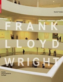 Frank Lloyd Wright – 2. und erweiterte Auflage – Daniel Treiber – Birkhäuser (Springer) – Bücher (Bildband) Sachbücher Architektur & Design, Bildband – Charts & Bestenlisten