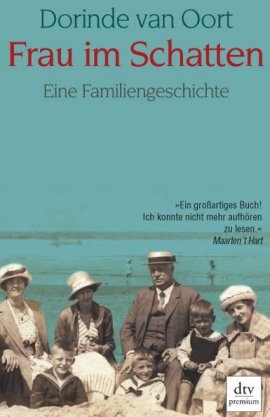 Frau im Schatten – Eine Familiengeschichte – Dorinde van Oort – dtv – Bücher & Literatur Romane & Literatur Biografischer Roman – Charts & Bestenlisten