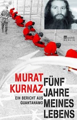 Fünf Jahre meines Lebens – Ein Bericht aus Guantánamo – Murat Kurnaz – Terrorismus – Rowohlt – Bücher & Literatur Sachbücher Biografie – Charts & Bestenlisten