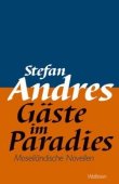 Gäste im Paradies - Moselländische Novellen - Stefan Andres, Hans Wagener - Wallstein Verlag