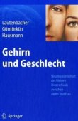 Gehirn und Geschlecht - Neurowissenschaft des kleinen Unterschieds zwischen Frau und Mann - Stefan Lautenbacher, Onur Güntürkün, Markus Hausmann - Springer Verlag