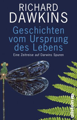 Geschichten vom Ursprung des Lebens &ndash; Eine Zeitreise auf Darwins Spuren &ndash; Richard Dawkins &ndash; Evolution, Charles Darwin &ndash; Ullstein Verlag (Ullstein) &ndash; B&uuml;cher & Literatur Sachb&uuml;cher Forschung & Wissen, Evolution &ndash; Charts & Bestenlisten