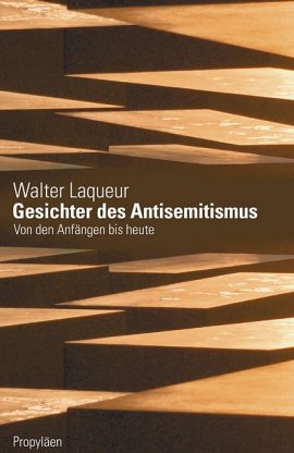 Gesichter des Antisemitismus – Von den Anfängen bis heute – Walter Laqueur – Propyläen (Ullstein) – Bücher & Literatur Sachbücher Gesellschaft & Politik – Charts & Bestenlisten