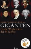 Giganten - Große Wegbereiter der Moderne - Das Begleitbuch zum ZDF-Sechsteiler - Hans-Christian Huf - LIST (Ullstein)