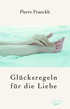 Glücksregeln für die Liebe – Pierre Franckh – Koha Verlag – Bücher & Literatur Sachbücher Ratgeber & Lebenshilfe – Charts & Bestenlisten