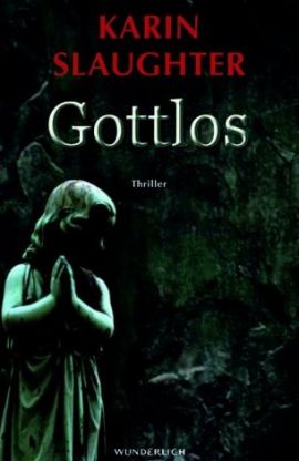 Gottlos – Karin Slaughter – Wunderlich Verlag (Rowohlt) – Bücher & Literatur Romane & Literatur Krimis & Thriller – Charts & Bestenlisten