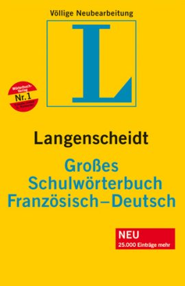 Großes Schulwörterbuch Deutsch-Französisch – Langenscheidt Große Schulwörterbücher – Langenscheidt-Redaktion – Langenscheidt – Bücher & Literatur Sachbücher Wörterbuch – Charts & Bestenlisten