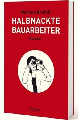 Halbnackte Bauarbeiter – Martina Brandl – Scherz (Fischerverlage) – Bücher & Literatur Romane & Literatur Roman – Charts & Bestenlisten