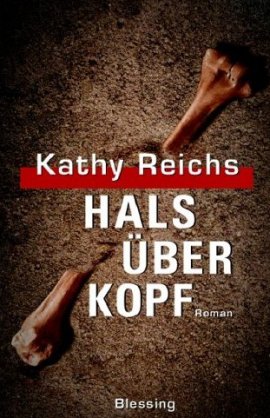 Hals über Kopf – Band 9 der Dr.-Temperance-Brennan-Reihe – Kathy Reichs – Tempe Brennan – Blessing (Random House) – Bücher & Literatur Romane & Literatur Krimis & Thriller – Charts & Bestenlisten