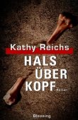 Hals &uuml;ber Kopf - Band 9 der Dr.-Temperance-Brennan-Reihe - Kathy Reichs - Tempe Brennan - Blessing (Random House)