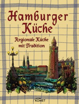 Hamburger Küche – Regionale Küche mit Tradition – Komet (VEMAG) – Bücher (Bildband) Kochbuch – Charts & Bestenlisten