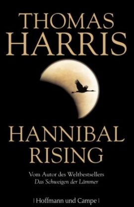 Hannibal Rising – Thomas Harris – Bücher & Literatur Romane & Literatur Thriller – Charts, Bestenlisten, Top 10, Hitlisten, Chartlisten, Bestseller-Rankings