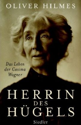 Herrin des Hügels – Das Leben der Cosima Wagner – Oliver Hilmes – Oper – Siedler (Random House) – Bücher & Literatur Sachbücher Biografie – Charts & Bestenlisten