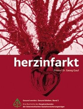 Herzinfarkt – Gesund werden. Gesund bleiben, Bd. 1 – Eine Buchreihe des Hauptverbandes der österreichischen Sozialversicherungsträger – Georg Gaul – Holzhausen Verlag – Bücher (Bildband) Sachbücher Ernährung & Gesundheit – Charts & Bestenlisten