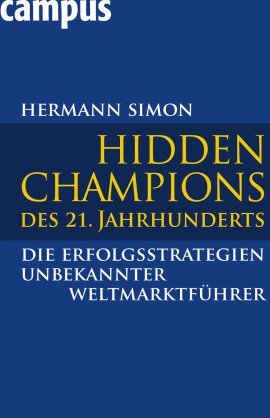 Hidden Champions des 21. Jahrhunderts – Die Erfolgsstrategien unbekannter Weltmarktführer – Hermann Simon – Management – Campus – Bücher & Literatur Sachbücher Wirtschaft – Charts & Bestenlisten