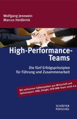 High-Performance-Teams – Die fünf Erfolgsprinzipien für Führung und Zusammenarbeit – Wolfgang P. Jenewein, Marcus Heidbrink – Management – Schäffer-Poeschel (Handelsblatt) – Bücher & Literatur Sachbücher Wirtschaft & Business – Charts & Bestenlisten