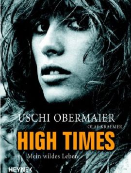 High Times – Mein wildes Leben – Uschi Obermaier, Olaf Kraemer – Starbiografie – Heyne (Random House) – Bücher (Bildband) Sachbücher Biografie – Charts & Bestenlisten