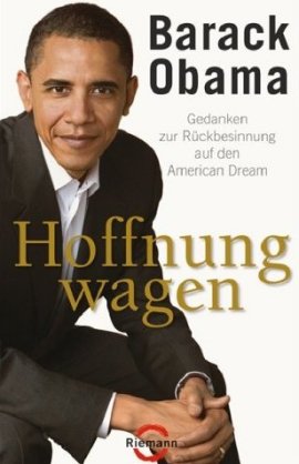 Hoffnung wagen – Gedanken zur Rückbesinnung auf den American Dream – Barack Obama – Riemann – Bücher & Literatur Sachbücher Politik & Gesellschaft – Charts & Bestenlisten