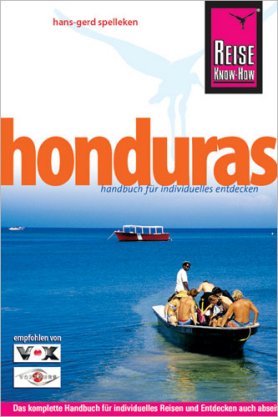 Honduras – Handbuch für individuelles entdecken – 5. Auflage 2009 – Hans-Gerd Spelleken – Reise Know-How Verlag – Bücher & Literatur Urlaub & Reise – Charts & Bestenlisten