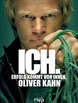 Ich – Erfolg kommt von innen – Oliver Kahn – Sportlerbiografie, Fußball – riva (FinanzBuch) – Bücher (Bildband) Sachbücher Biografie – Charts & Bestenlisten