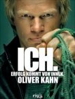 Ich - Erfolg kommt von innen - Oliver Kahn - Sportlerbiografie, Fußball - riva (FinanzBuch)