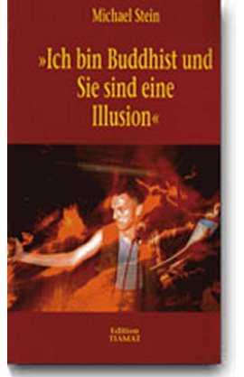 Ich bin Buddhist, und Sie sind eine Illusion &ndash; Texte von und &uuml;ber Michael Stein. Critica Diabolis 159. Mit H&ouml;rspiel-CD Pointer und die Herren im Dunkeln. &ndash; Michael Stein &ndash; Wiglaf Droste, Falko Hennig &ndash; Edition Tiamat (Bittermann) &ndash; B&uuml;cher & Literatur Romane & Literatur Literatur & Klassik &ndash; Charts & Bestenlisten