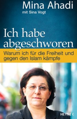 Ich habe abgeschworen – Warum ich für die Freiheit und gegen den Islam kämpfe – Mina Ahadi, Sina Vogt – Islam – Heyne (Random House) – Bücher & Literatur Sachbücher Gesellschaft, Glaube & Religion – Charts & Bestenlisten