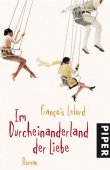 Im Durcheinanderland der Liebe - Fran&ccedil;ois Lelord - Piper