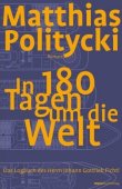 In 180 Tagen um die Welt - Matthias Politycki - mareverlag