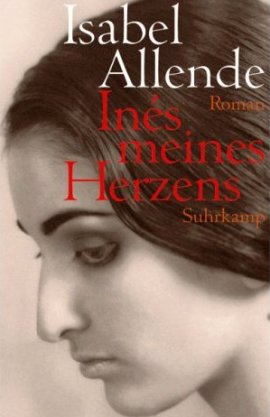 Inés meines Herzens – Isabel Allende – Suhrkamp Verlag – Bücher & Literatur Romane & Literatur Roman – Charts & Bestenlisten