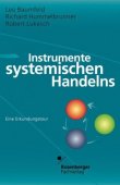 Instrumente Systemischen Handelns - Eine Erkundungstour - Leo Baumfeld, Richard Hummelbrunner, Robert Lukesch - Rosenberger Fachverlag