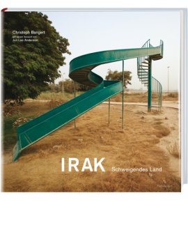 Irak – Schweigendes Land – Mit einem Vorwort von Jon Lee Anderson – Christoph Bangert – Jon Lee Anderson – Fackelträger (VEMAG) – Bücher (Bildband) Sachbücher Politik & Gesellschaft – Charts & Bestenlisten