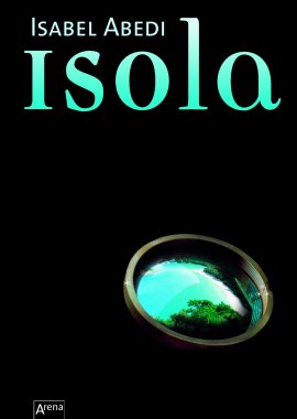 Isola – Isabel Abedi – Arena Verlag – Bücher & Literatur Romane & Literatur Kinder & Jugend – Charts & Bestenlisten