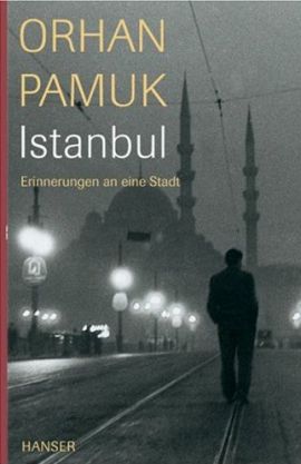 Istanbul – Erinnerungen an eine Stadt – Orhan Pamuk – Türkei – Hanser Verlag / S. Fischer (Fischerverlage) – Bücher & Literatur Romane & Literatur Biografischer Roman – Charts & Bestenlisten