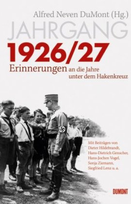 Jahrgang 1926/27 &ndash; Erinnerungen an die Jahre unter dem Hakenkreuz &ndash; Alfred Neven DuMont &ndash; Nationalsozialismus &ndash; B&uuml;cher & Literatur Sachb&uuml;cher &ndash; Charts, Bestenlisten, Top 10, Hitlisten, Chartlisten, Bestseller-Rankings