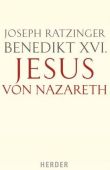 Jesus von Nazareth - Von der Taufe im Jordan bis zur Verklärung - Joseph Ratzinger, Papst Benedikt XVI. - Christentum - Herder