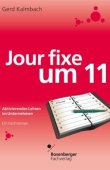 Jour fixe um 11 - Aktivierendes Lehren im Unternehmen. Ein Fachroman - Gerd Kalmbach - Rosenberger Fachverlag