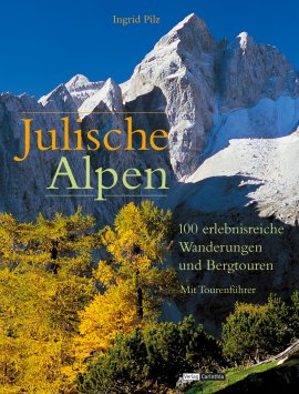 Julische Alpen – 100 erlebnisreiche Wanderungen und Bergtouren – Mit herausnehmbarem Tourenführer im Taschenformat – Ingrid Pilz – Alpen – Carinthia Verlag (Styria) – Bücher (Bildband) Sachbücher Bildband, Urlaub & Reise – Charts & Bestenlisten