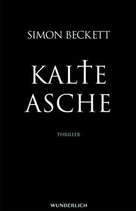 Kalte Asche – Die Fälle von Rechtsmediziner David Hunter, Band 2 – Simon Beckett – David Hunter – Wunderlich Verlag (Rowohlt) – Bücher & Literatur Romane & Literatur Krimis & Thriller – Charts & Bestenlisten