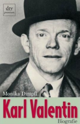 Karl Valentin – Monika Dimpfl – Comedy, Starbiografie – dtv – Bücher & Literatur Sachbücher Biografie – Charts & Bestenlisten