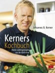 Kerners Kochbuch - Meine Lieblingsrezepte aus der Kochshow - Johannes B. Kerner