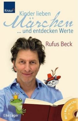 Kinder lieben Märchen und entdecken Werte – Inklusive zwei Märchen-CDs. – Rufus Beck, Elke Leger – Märchen, Pädagogik – Droemer/Knaur – Bücher & Literatur Sachbücher Gesellschaft, Erziehung & Pädagogik – Charts & Bestenlisten