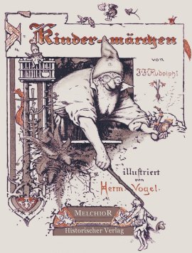 Kindermärchen – Reprint der Originalausgabe von 1905. Mit Illustrationen von Hermann Vogel – J.J. Rudolphi – Hermann Vogel, Märchen – Melchior Verlag – Bücher (Bildband) Romane & Literatur Kinder & Jugend – Charts & Bestenlisten