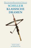 Klassische Dramen: Maria Stuart, Die Jungfrau von Orleans, Wilhelm Tell, Die Braut von Messina - Text und Kommentar, TB 26 - Friedrich Schiller, Matthias Luserke - Deutscher Klassiker Verlag (Suhrkamp)