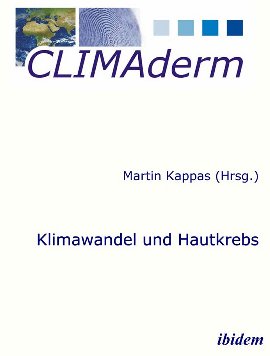 Klimawandel und Hautkrebs – CLIMAderm – Martin Kappas – Klimawandel – ibidem – Bücher (Bildband) Sachbücher Forschung & Wissen, Ernährung & Gesundheit – Charts & Bestenlisten